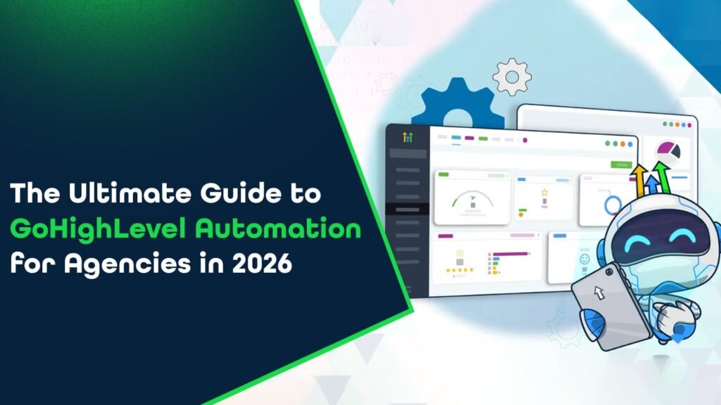 The Ultimate Guide to GoHighLevel Automation for Agencies in 2026