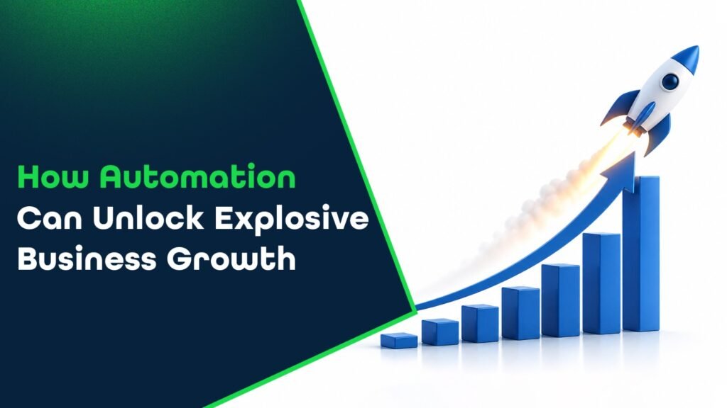 How Automation Can Unlock Explosive Business Growth?